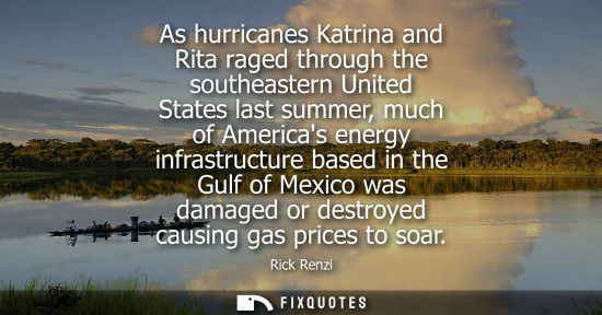 Small: As hurricanes Katrina and Rita raged through the southeastern United States last summer, much of Americ