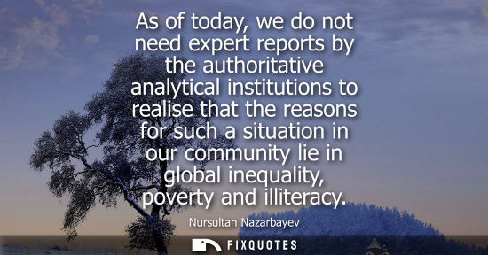 Small: As of today, we do not need expert reports by the authoritative analytical institutions to realise that
