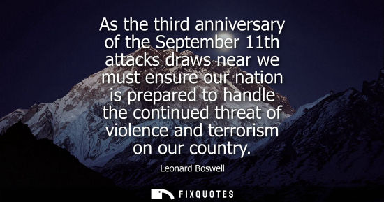 Small: As the third anniversary of the September 11th attacks draws near we must ensure our nation is prepared to han