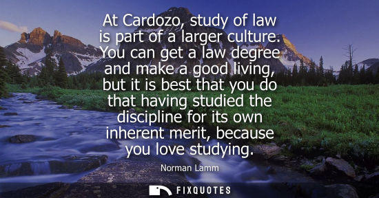 Small: At Cardozo, study of law is part of a larger culture. You can get a law degree and make a good living, 