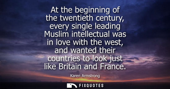 Small: At the beginning of the twentieth century, every single leading Muslim intellectual was in love with th