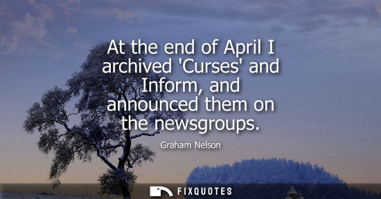 Small: At the end of April I archived Curses and Inform, and announced them on the newsgroups