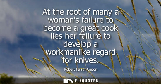 Small: At the root of many a womans failure to become a great cook lies her failure to develop a workmanlike r