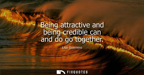 Small: Being attractive and being credible can and do go together