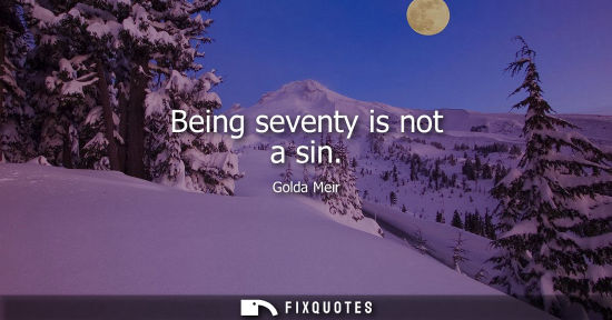 Small: Being seventy is not a sin