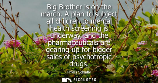 Small: Big Brother is on the march. A plan to subject all children to mental health screening is underway, and