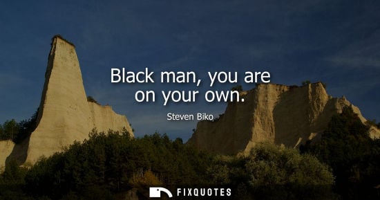 Small: Black man, you are on your own