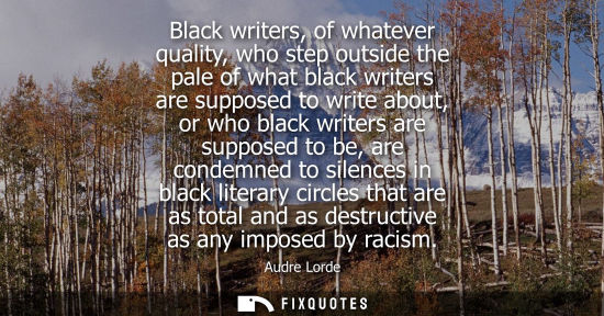 Small: Black writers, of whatever quality, who step outside the pale of what black writers are supposed to wri