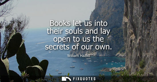 Small: Books let us into their souls and lay open to us the secrets of our own