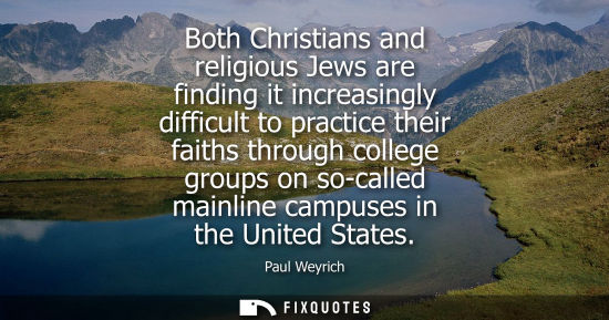 Small: Both Christians and religious Jews are finding it increasingly difficult to practice their faiths throu