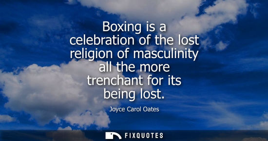 Small: Boxing is a celebration of the lost religion of masculinity all the more trenchant for its being lost
