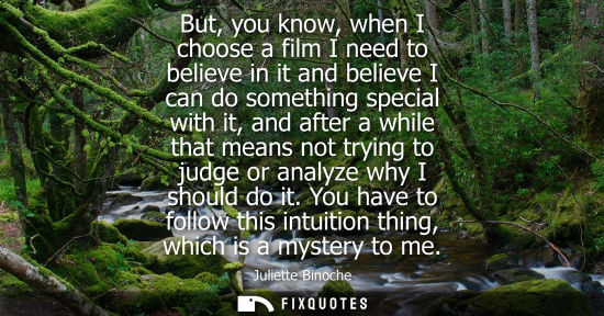 Small: But, you know, when I choose a film I need to believe in it and believe I can do something special with