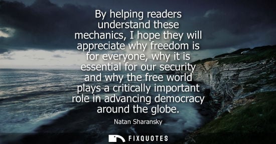 Small: By helping readers understand these mechanics, I hope they will appreciate why freedom is for everyone,