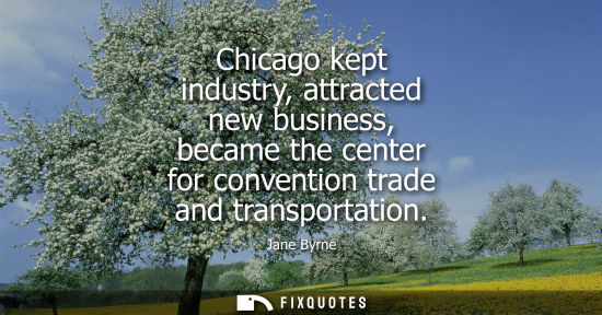 Small: Chicago kept industry, attracted new business, became the center for convention trade and transportatio