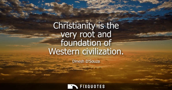 Small: Christianity is the very root and foundation of Western civilization
