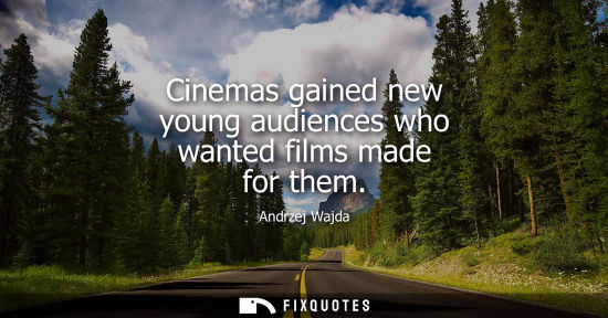 Small: Cinemas gained new young audiences who wanted films made for them