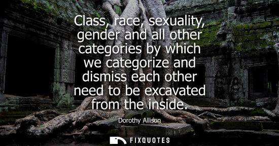 Small: Class, race, sexuality, gender and all other categories by which we categorize and dismiss each other n