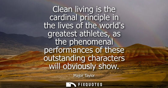 Small: Clean living is the cardinal principle in the lives of the worlds greatest athletes, as the phenomenal 