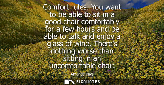 Small: Comfort rules. You want to be able to sit in a good chair comfortably for a few hours and be able to ta