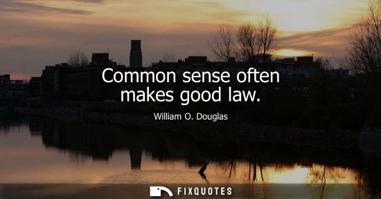 Small: Common sense often makes good law