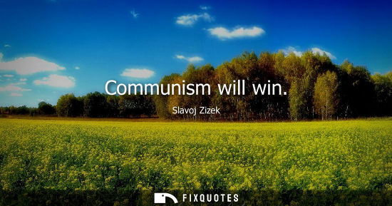 Small: Communism will win