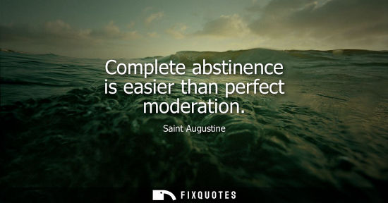 Small: Complete abstinence is easier than perfect moderation