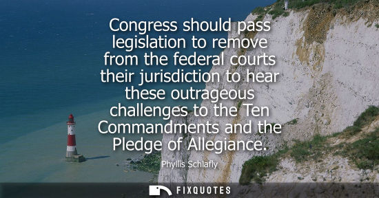 Small: Congress should pass legislation to remove from the federal courts their jurisdiction to hear these out
