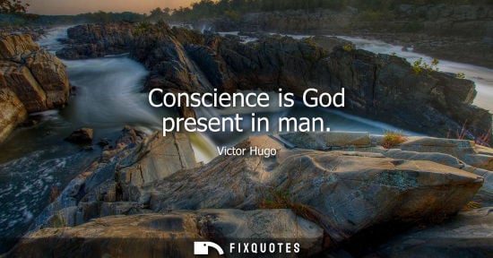 Small: Conscience is God present in man