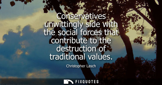Small: Conservatives unwittingly side with the social forces that contribute to the destruction of traditional