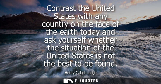 Small: Contrast the United States with any country on the face of the earth today and ask yourself whether the