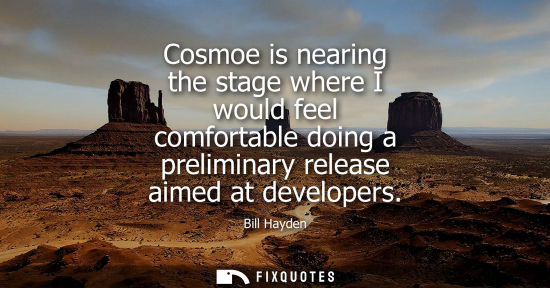 Small: Cosmoe is nearing the stage where I would feel comfortable doing a preliminary release aimed at develop