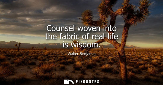Small: Counsel woven into the fabric of real life is wisdom