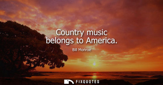 Small: Country music belongs to America