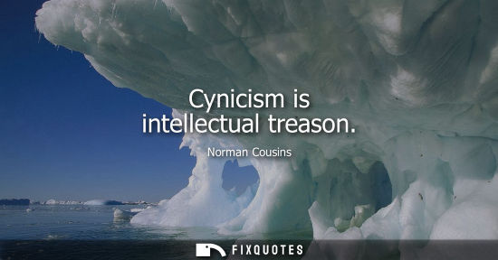 Small: Cynicism is intellectual treason