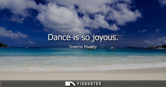 Small: Dance is so joyous