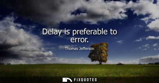 Small: Delay is preferable to error