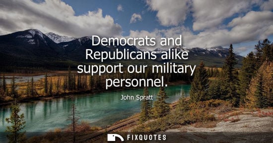 Small: Democrats and Republicans alike support our military personnel