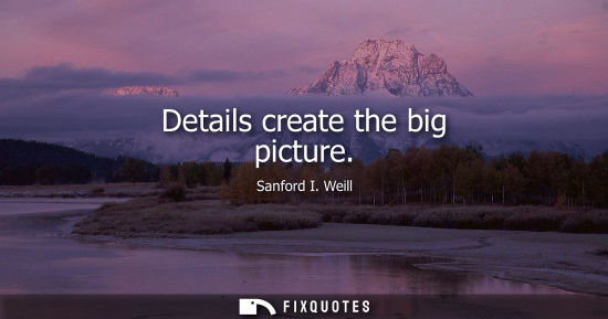 Small: Details create the big picture