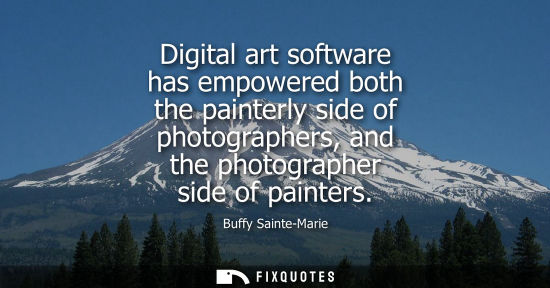 Small: Digital art software has empowered both the painterly side of photographers, and the photographer side 