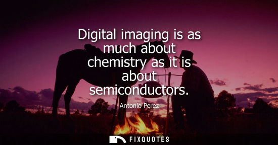 Small: Digital imaging is as much about chemistry as it is about semiconductors