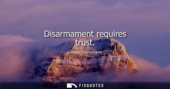 Small: Disarmament requires trust