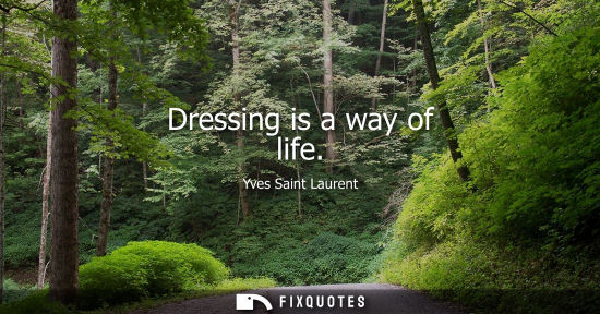 Small: Dressing is a way of life