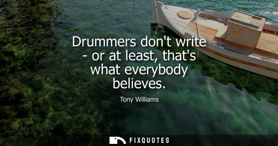 Small: Drummers dont write - or at least, thats what everybody believes