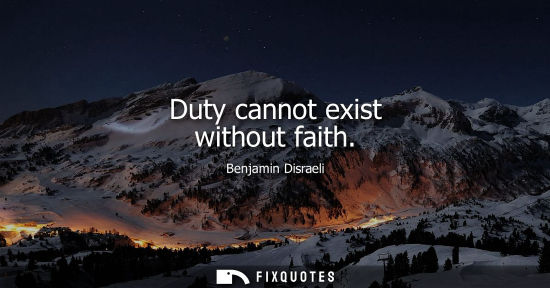 Small: Duty cannot exist without faith