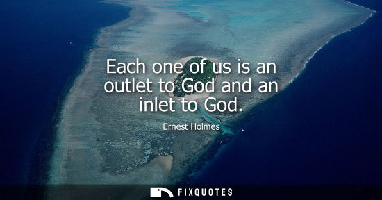 Small: Each one of us is an outlet to God and an inlet to God
