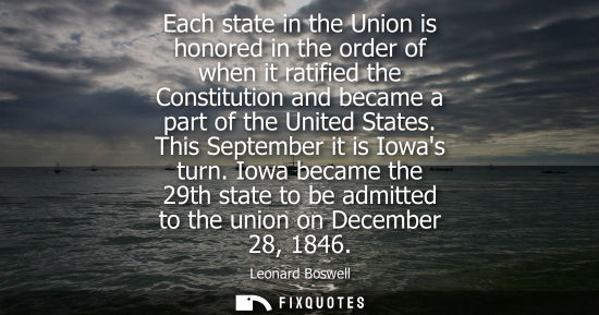 Small: Each state in the Union is honored in the order of when it ratified the Constitution and became a part 