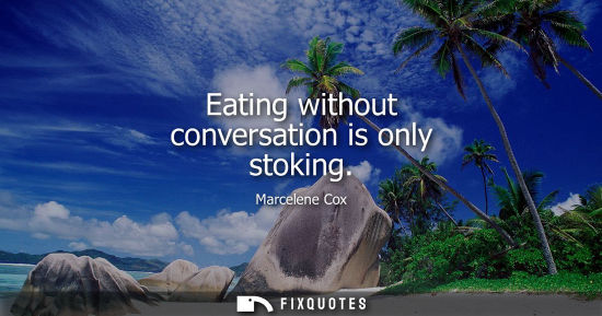 Small: Eating without conversation is only stoking