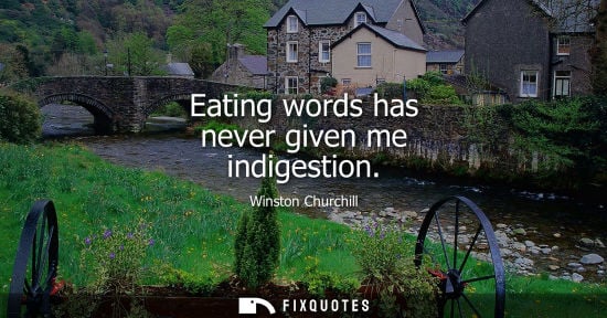 Small: Eating words has never given me indigestion