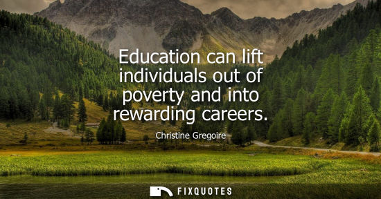 Small: Education can lift individuals out of poverty and into rewarding careers
