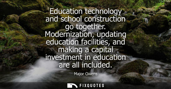 Small: Education technology and school construction go together. Modernization, updating education facilities,